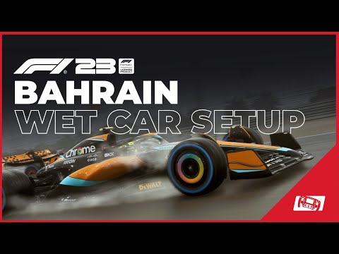 F1 23 Bahrain Setup - The Best Dry and Wet F1 23 Car Setup for