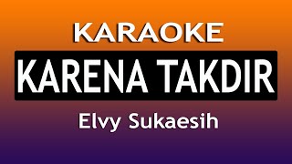 KARENA TAKDIR - KARAOKE ELVY SUKAESIH