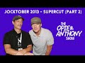 Opie & Anthony - Jocktober 2013 (SUPERCUT: PART 2)