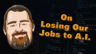 # 10: On Losing Our Jobs to A.I.