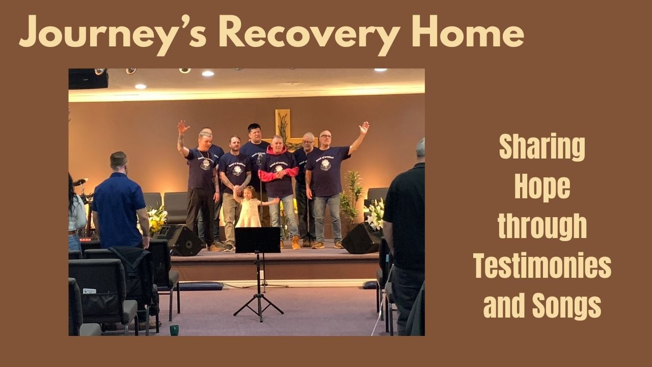 Journey's Recovery Home - Songs and Testimonies