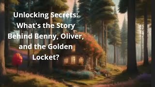 Famous Unlocking Secrets: What's the Story Behind Benny, Oliver, and the Golden Locket? Profile