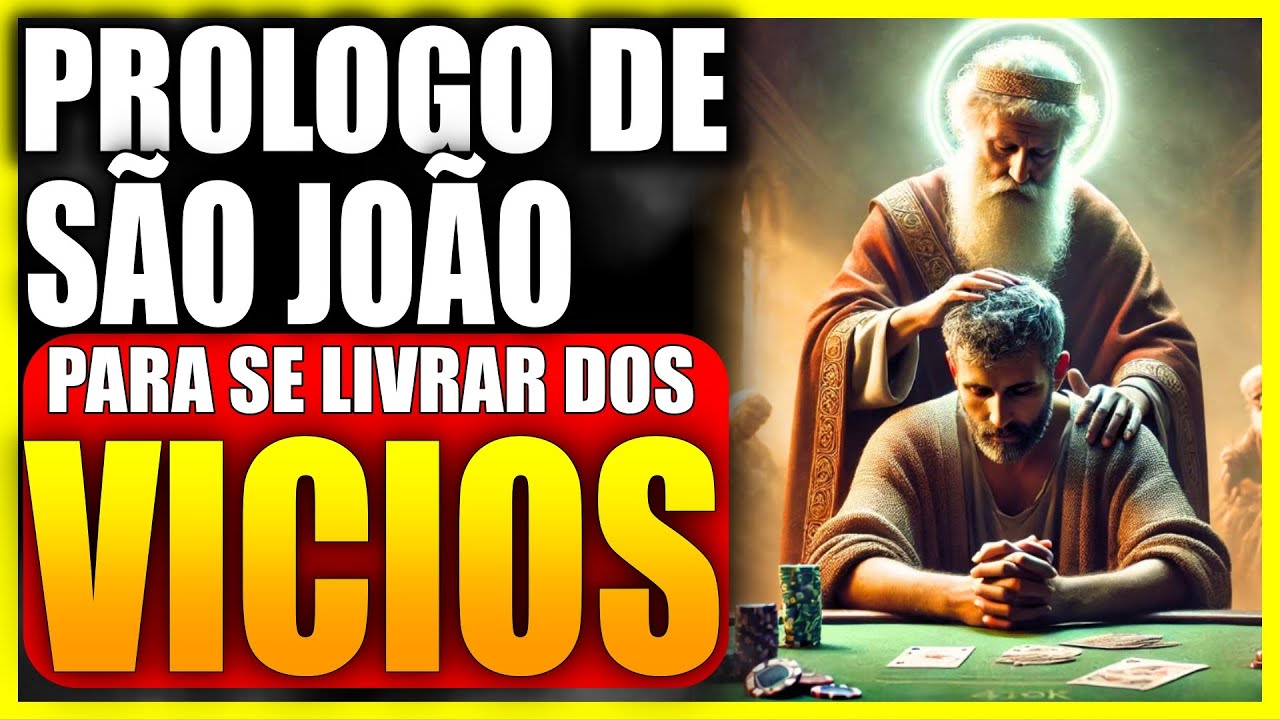 PROLOGO DE JOAO ORAÇÃO PARA SE LIVRAR DE TODOS OS VÍCIOS DIFÍCEIS DE VENCER | QUEM FEZ CONSEGUIU