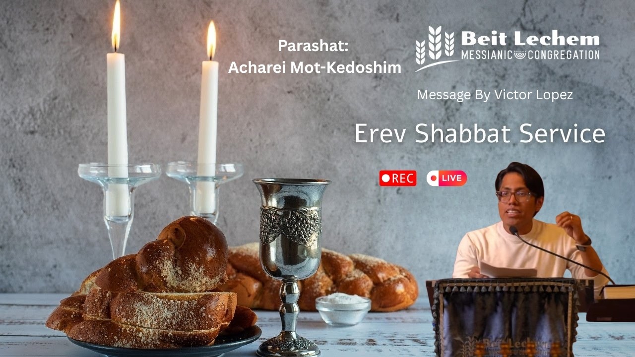 Victor Lopez - Acharei Mot-Kedoshim. Beit Lechem Messianic Jewish Congregation.