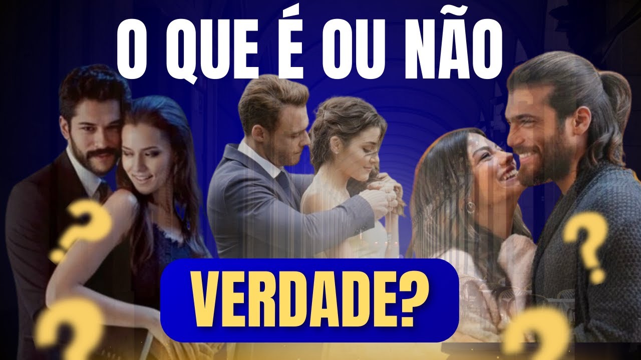 Hande & Kerem, Demet & Can, Neslihan & Burak...como se proteger de inverdades sobre os atores?