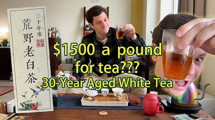 EPIC TEATIMES: This 30-YEAR AGED White Tea costs $1500 a pound!!! - DayDayNews