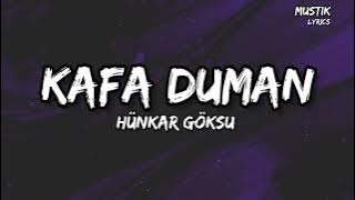 Hünkar Göksu - Kafa Duman ( Sözleri/Lyrics ) şarkı sözleri