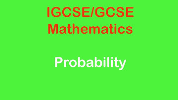 Probability | IGCSE/GCSE Mathematics | Concept and Exam Related Questions