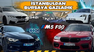 İstanbuldan Bursaya Gazladik Bmw M5 F90 , 440I ,340I , Taycan Turbo