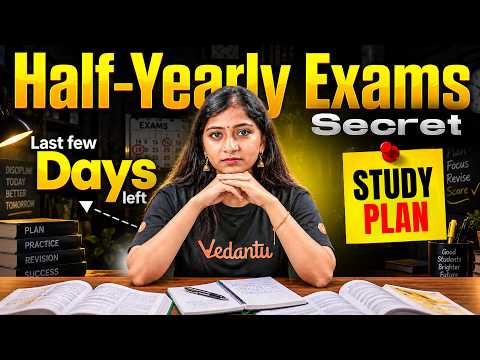 Half-Yearly Exams Are Near! 🚨 Follow This Secret Study Plan to Score 90%+