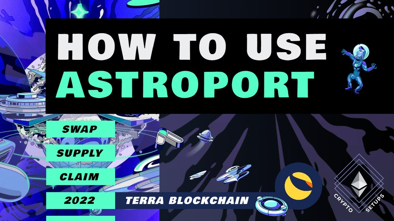 How to use Astroport - DeFi on the Terra Blockchain - Tutorial 2022