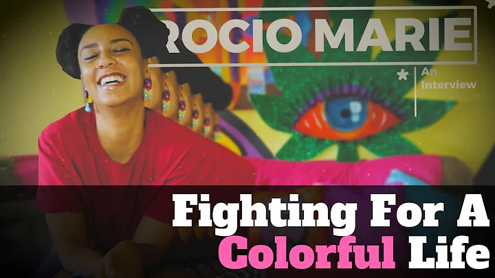 Fighting For A Colorful Life - Rocio Cabrera (Roci...