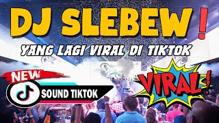 DJ SLEBEW !! YANG LAGI VIRAL DI TIKTOK [ JUNGLE DUTCH FULL BASS POPULER 2022 ]