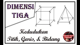 DIMENSI TIGA   (Kedudukan Titik, Garis, dan Bidang)