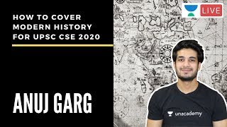 HOW TO COVER MODERN INDIA HISTORY FOR UPSC CSE 2020 | By Anuj Garg | Unacademy Articulate