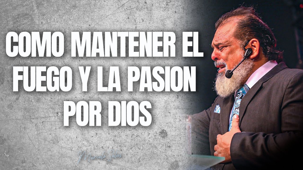 COMO MANTENER EL FUEGO Y LA PASION POR DIOS - YouTube