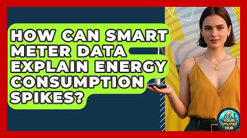 How Can Smart Meter Data Explain Energy Consumption Spikes? - Your Utilities Hub