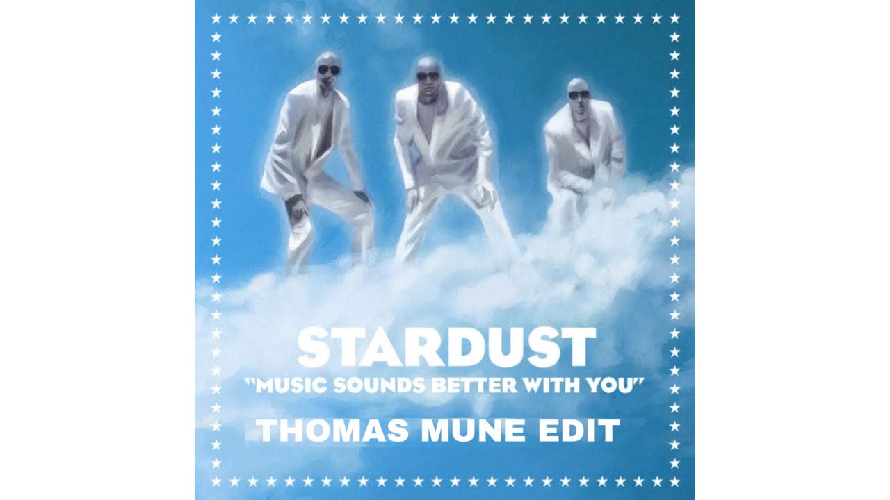 Stardust - Music Sounds Better With You (Thomas Mune Edit) - YouTube