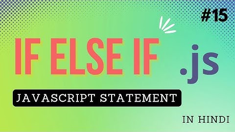 JavaScript If Else If Statement in Hindi | JavaScript Tutorial