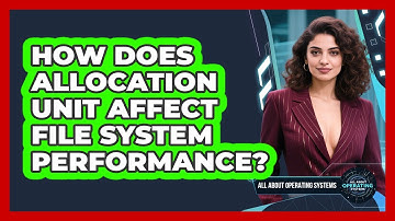 How Does Allocation Unit Affect File System Performance? - All About Operating Systems