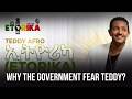 WHY THE GOVERNMENT FEAR TRUTH THE CASE OF TEDDY AFRO 2026 