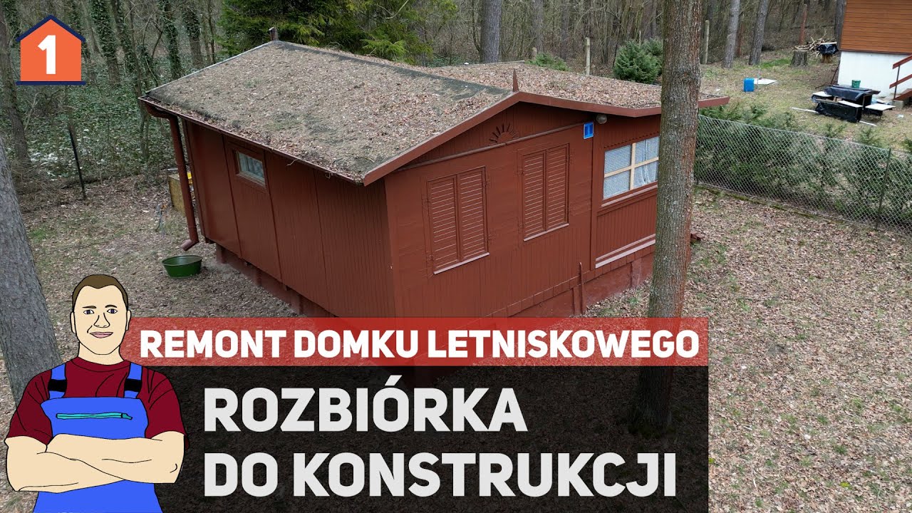 Remont starego domku letniskowego #1 - rozbiórka