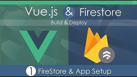 How To Crafting Your Vue.js & Firestore App: Step-by-Step Development & Deployment Guide [Part 1]