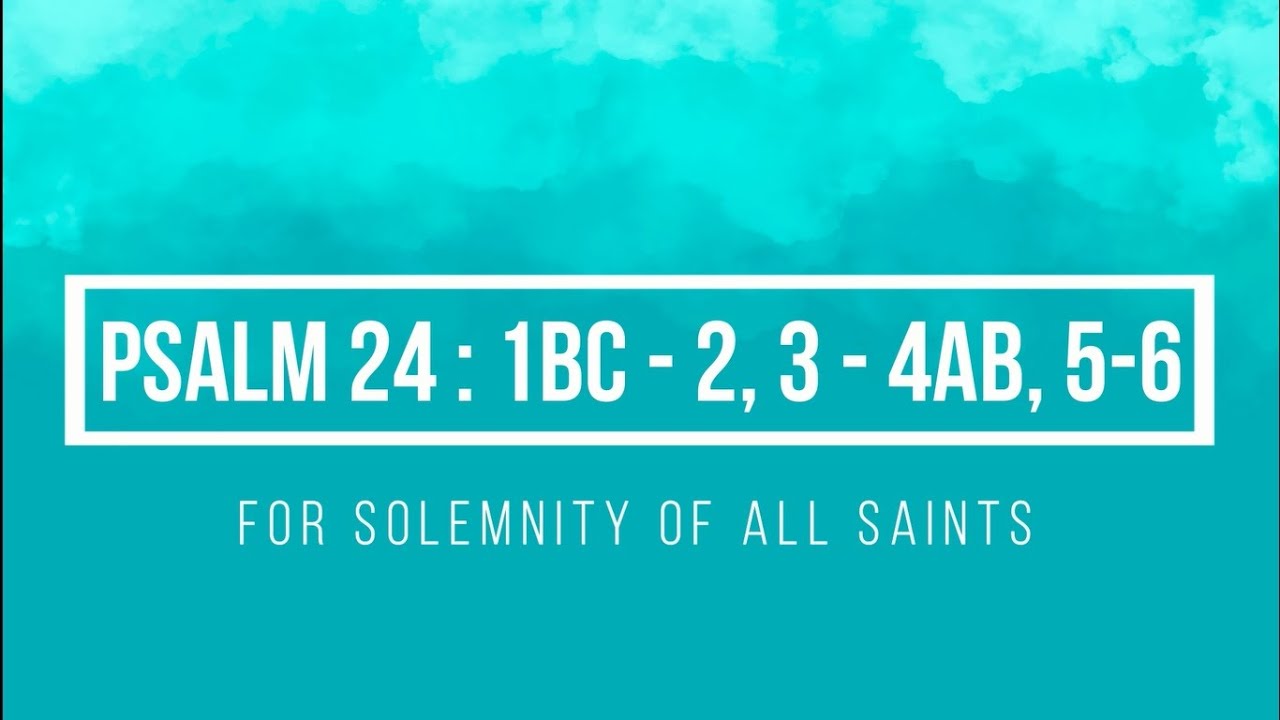 Psalm 24 For Solemnity Of All Saints YouTube psalm-24-for-solemnity-of-all-saints-youtube