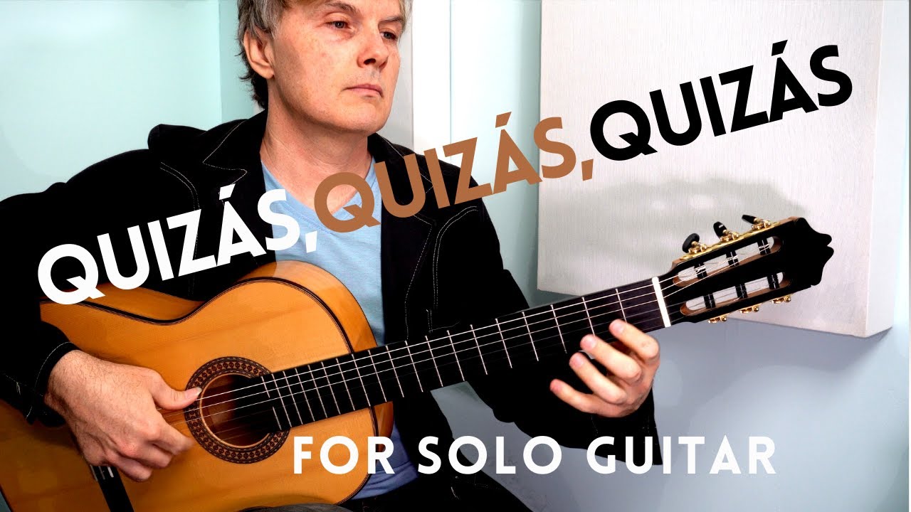 Quizás, Quizás, Quizás - Solo Latin Guitar w/TAB - YouTube