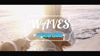 [JLM RELEASE] WAVES By Dean Lewis Music Video