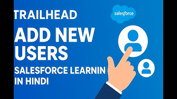 Trailhead | Add New Users | Salesforce Learning