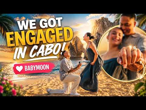 WE GOT ENGAGED IN CABO! 💍 Our Babymoon Took a Crazy Turn