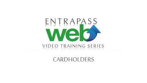 EntraPass web v8.0 Training - Cardholders