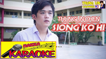 Karaoke "SIONG KO HI" By.Thunglin Chen