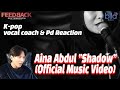 [ENG] K-popVocalCoach,PD react to Aina Abdul - Shadow (Official Music Video) 케이팝보컬코치,프로듀서의 리액션