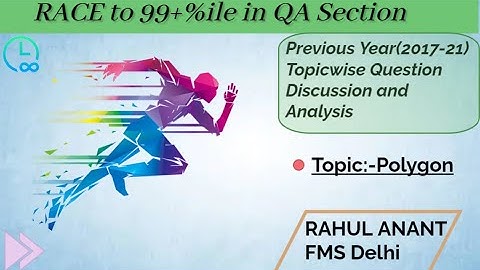 RAce to 99+ Percentile | CAT Qs-Polygon | Rahul Anant(FMS Delhi)