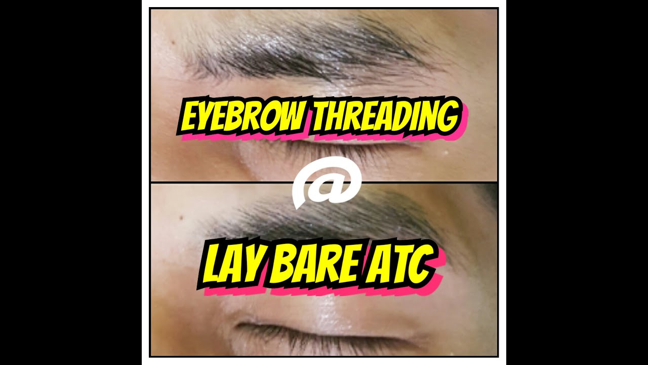 EYEBROW THREADING LAY BARE ATC debbiesantosvlogs YouTube