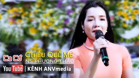 Tân cổ Chiều Quê Mẹ | NS Phương Thảo Quán Quân BLV 2018 | ANV Media