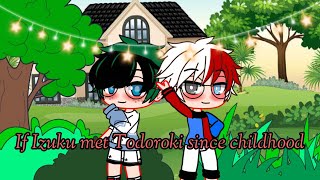 If Izuku and Todoroki met since childhood||NOT Original!!!||Tdbkdk||x.Mushroom_Luna.x