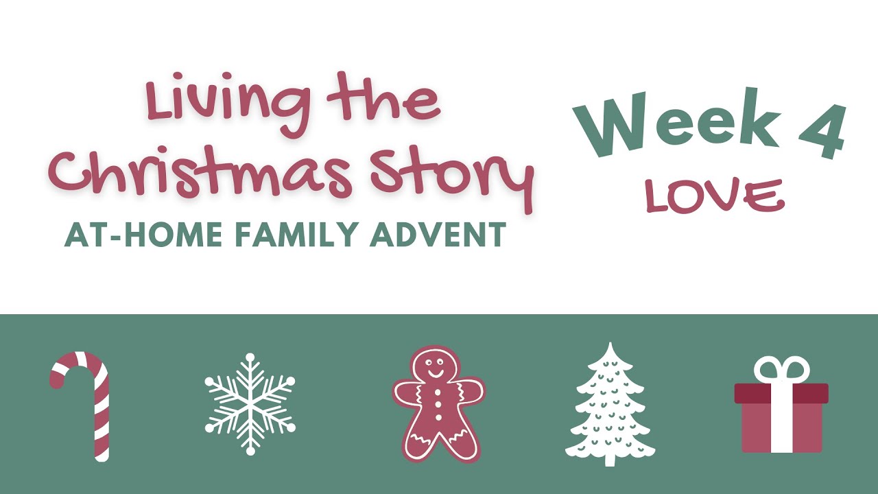 Week 4 | Love | 2023 At-Home Family Advent - YouTube