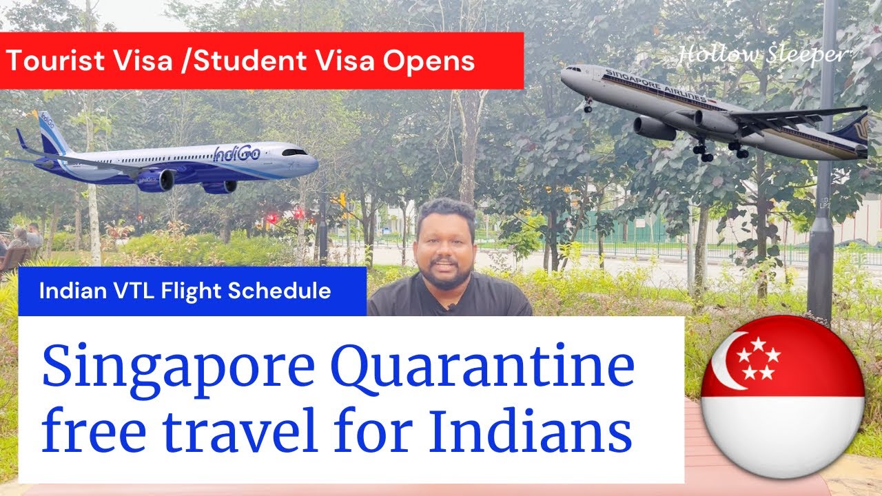 സിംഗപ്പൂര്‍ തുറക്കുന്നു . VTL Flight Schedules | Quarantine Free Travel | Tourist and Student Visa