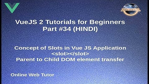 VueJs 2 Tutorial for beginners in HINDI | ENGLISH (#34) Concept of Slots  in  Vue Js Application