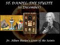 St. Daniel the Stylite (11 December): Butler&#39;s Lives of the Saints