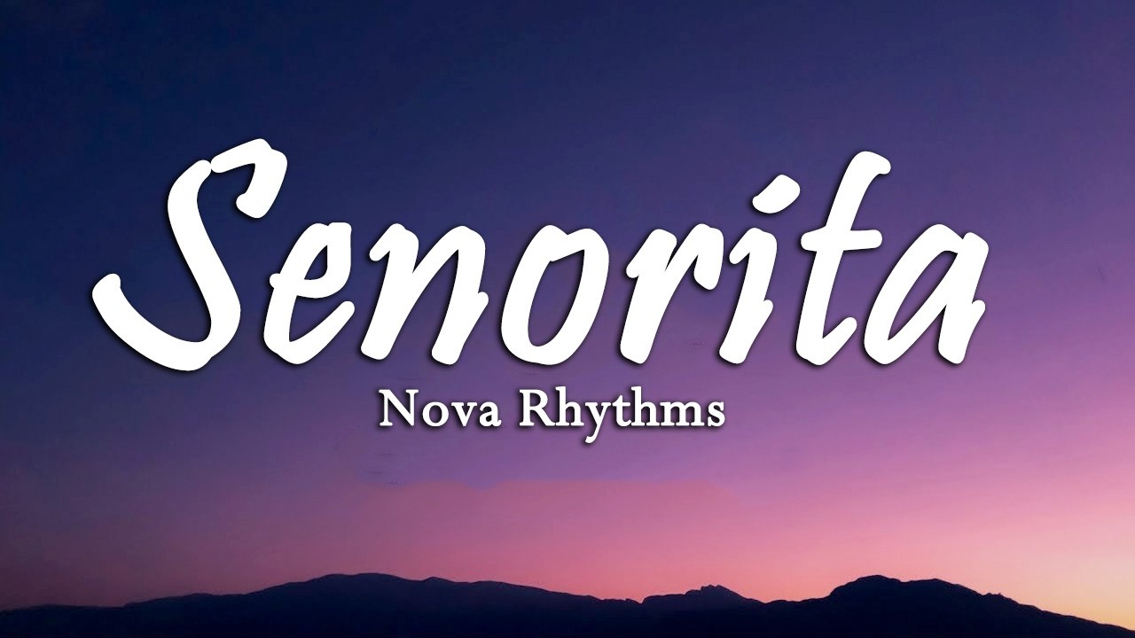 Senorita ( Lyrics Song ) Romantic Latin Pop Song | Dance Love Anthem | Nova Rhythms