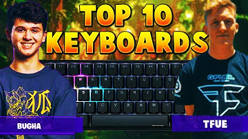 TOP 10 Best Fortnite WORLD CUP PLayer Keyboards | Bugha & Tfue & Mongraal & Ninja & Myth and more