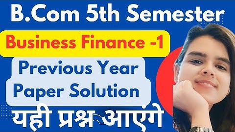 Previous Year Paper Solution|Business Finance Paper -1|B.Com 5th Semester