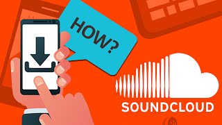 how to download music from Soundcloud on Android and Computer