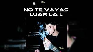Luar La L - No Te Vayas Back 2 Back Filtrado