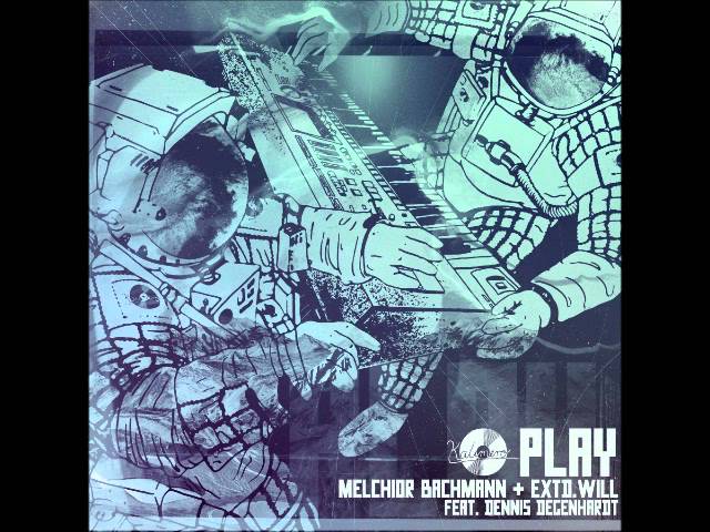 Obejrzyj Melchior Bachmann & extd.will - Play feat. Dennis Degenhardt w YouTube Obejrzyj Melchior Bachmann & extd.will - Play feat. Dennis Degenhardt w YouTube