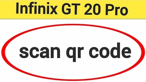 Infinix GT 20 Pro me Qr code scan kaise karen, how to scan QR code